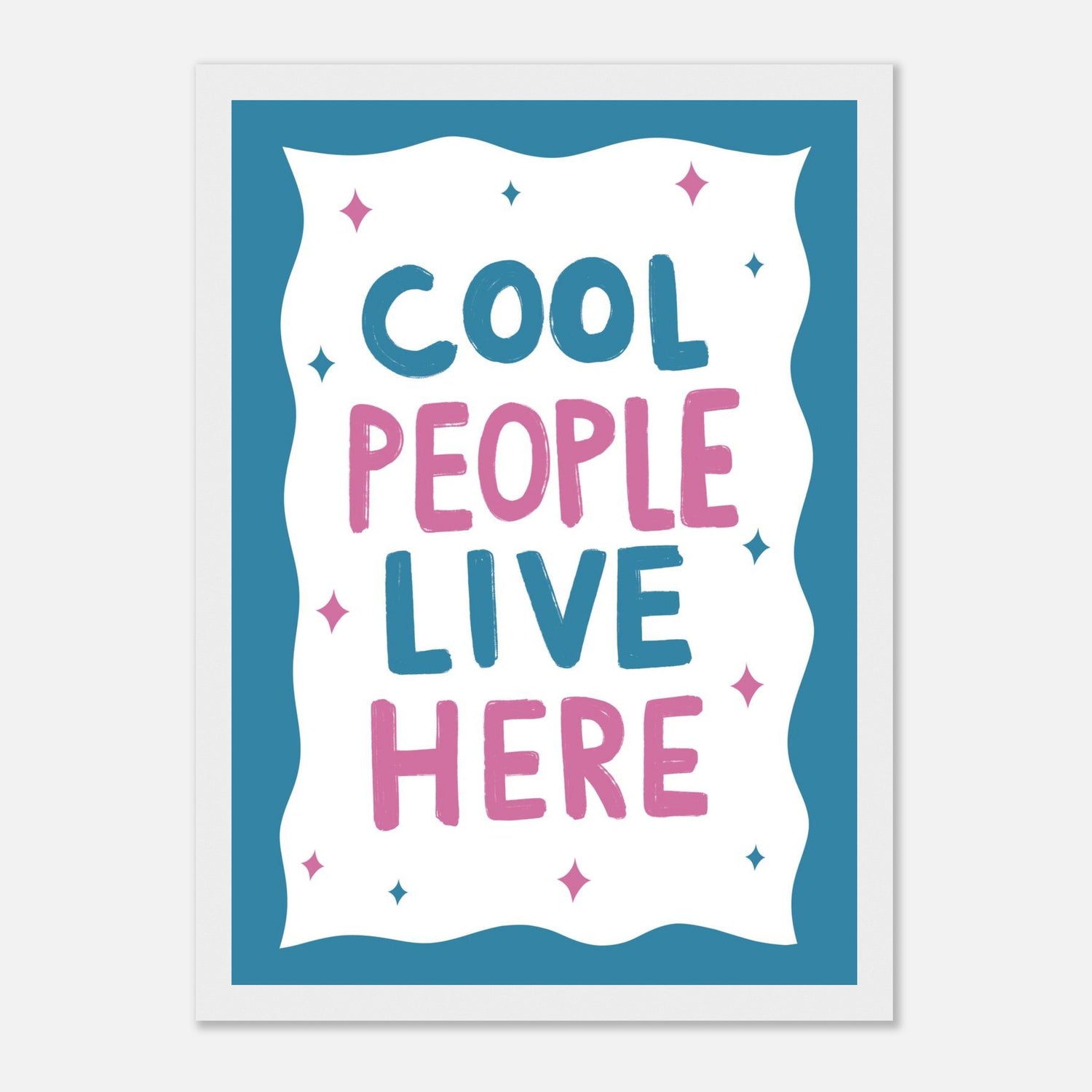 Cool People Live Here Print