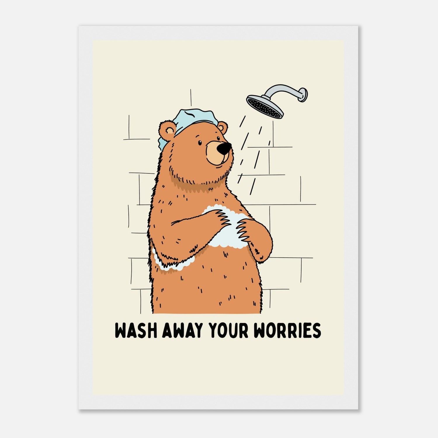 Wash Away Your Worries Print