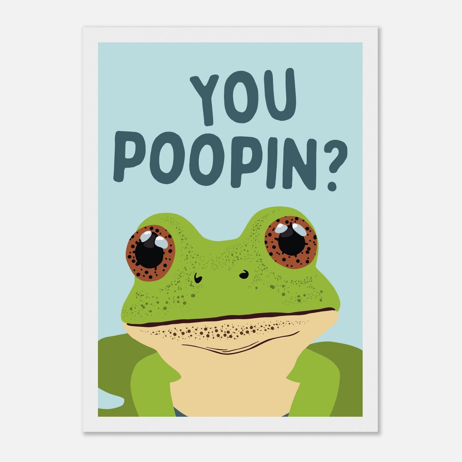 You Poopin' Print