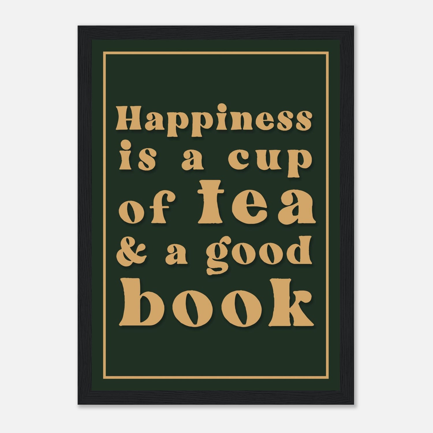 Happiness Is A Cup Of Tea And A Good Book Print