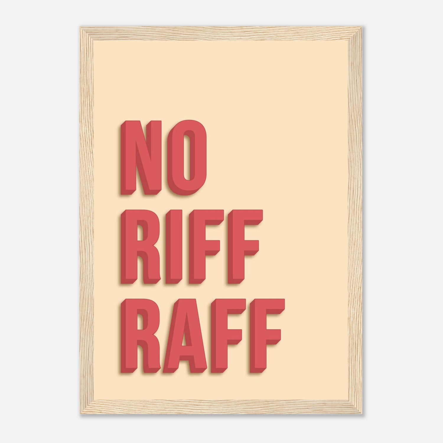No Riff Raff Print