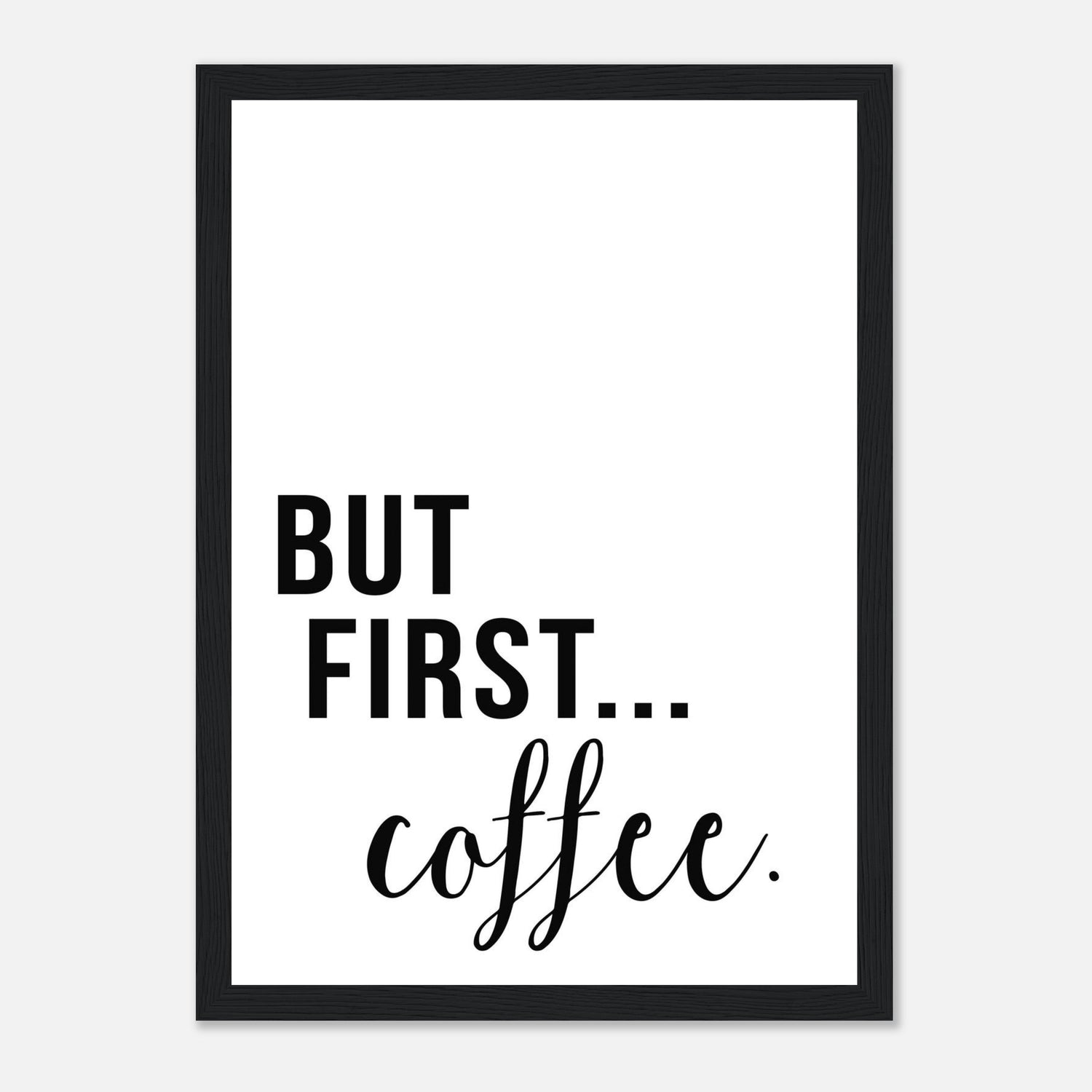 But First Coffee Print