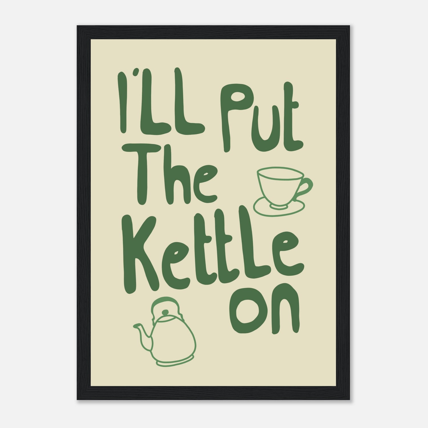 I'll Put The Kettle On Print