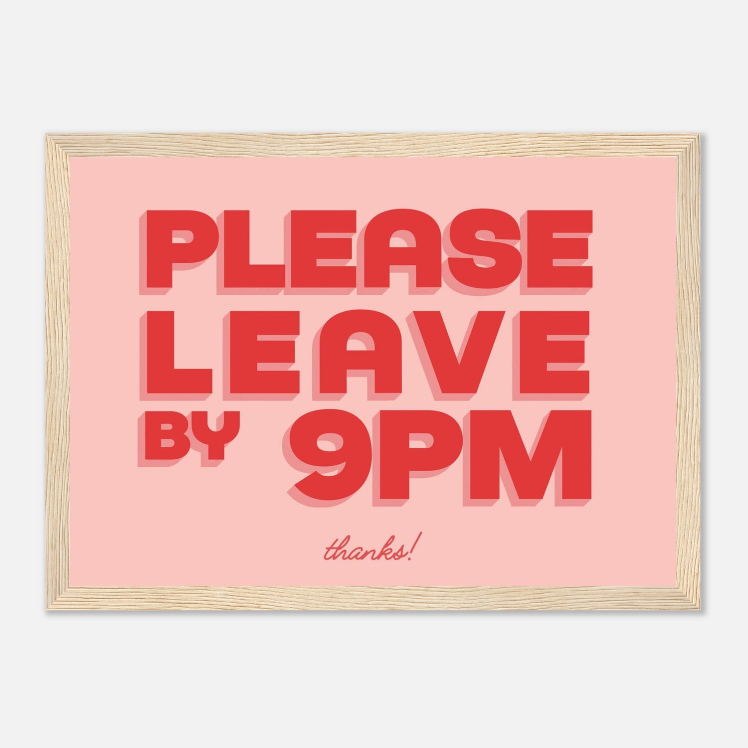 Please Leave By 9pm Print
