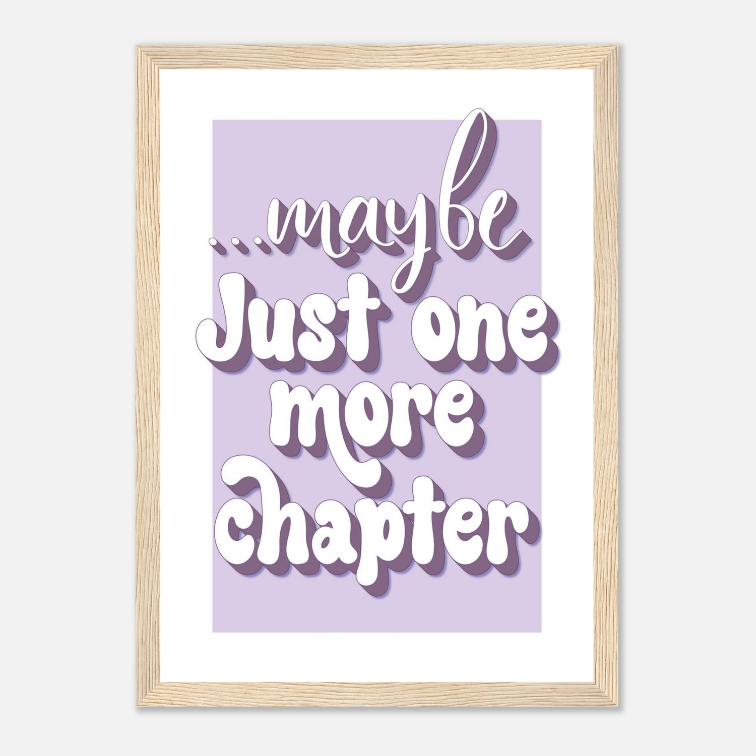 Maybe Just One More Chapter Print