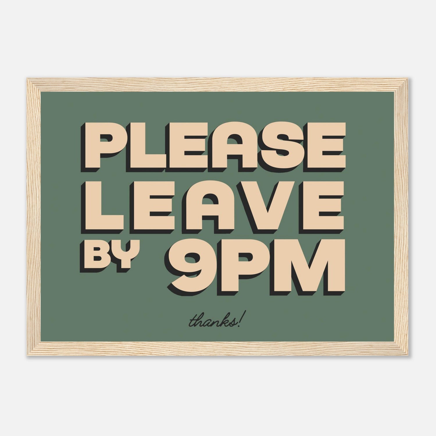 Please Leave By 9pm Print