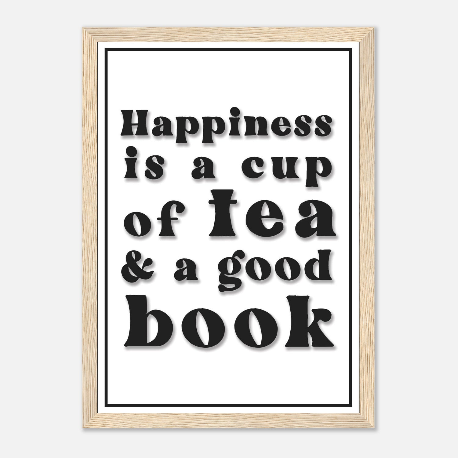 Happiness Is A Cup Of Tea And A Good Book Print