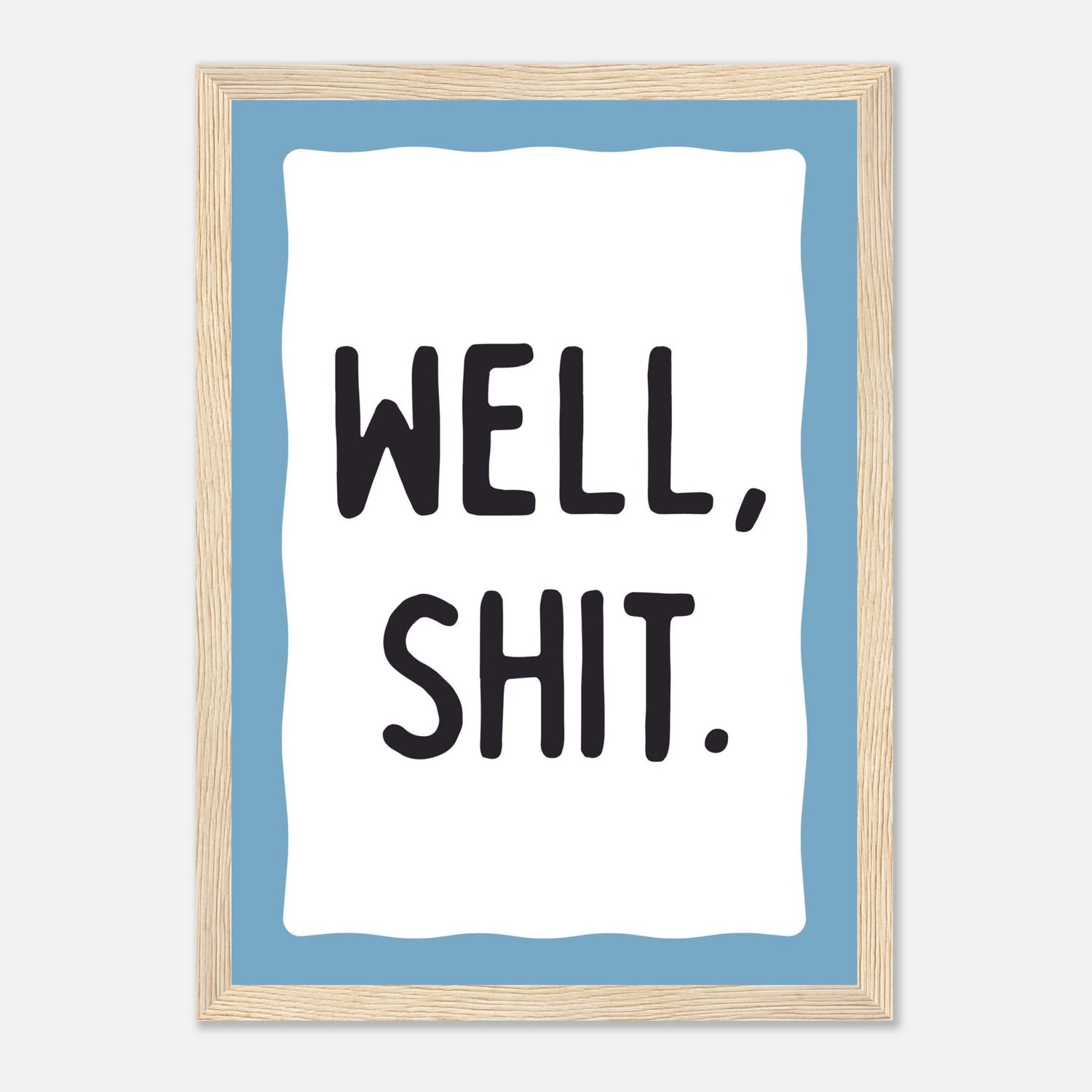 Well Shit Print