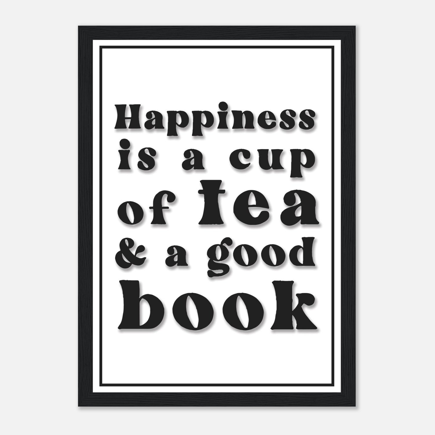 Happiness Is A Cup Of Tea And A Good Book Print