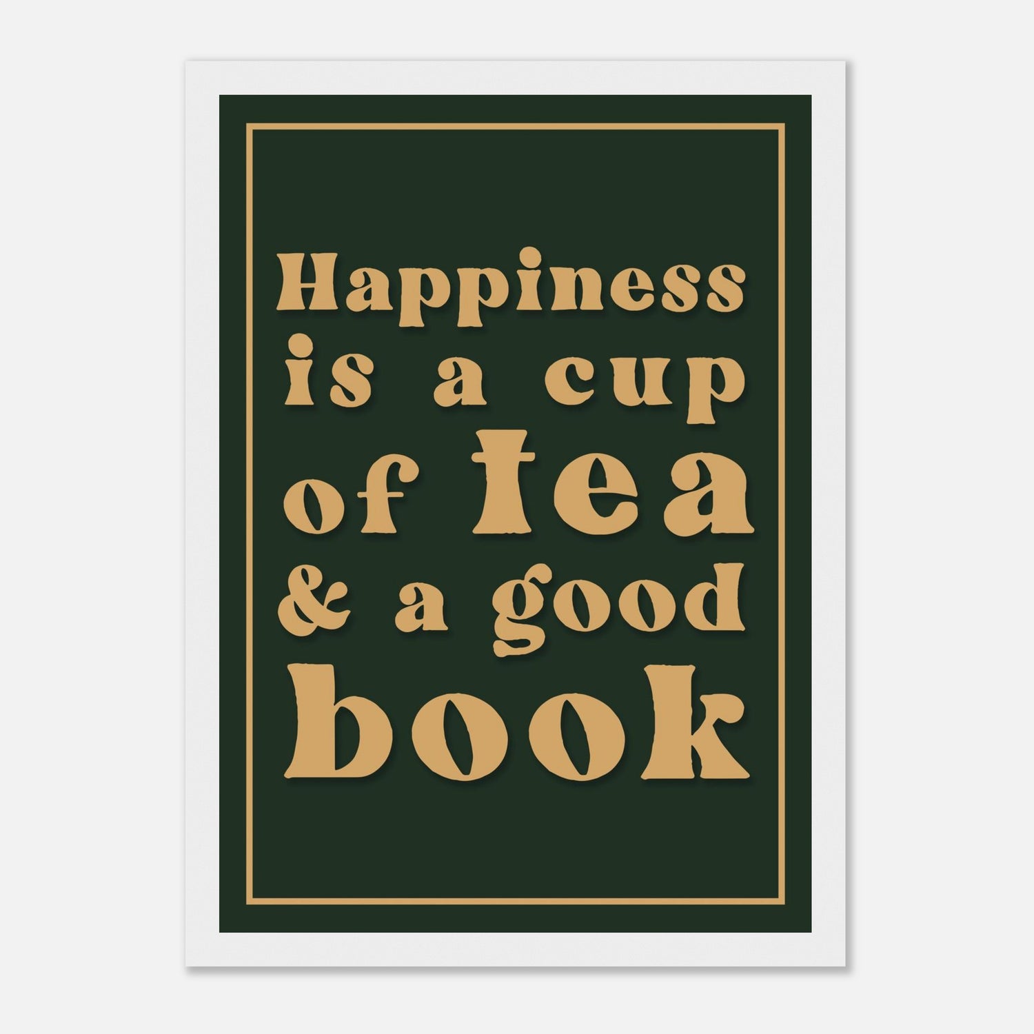 Happiness Is A Cup Of Tea And A Good Book Print