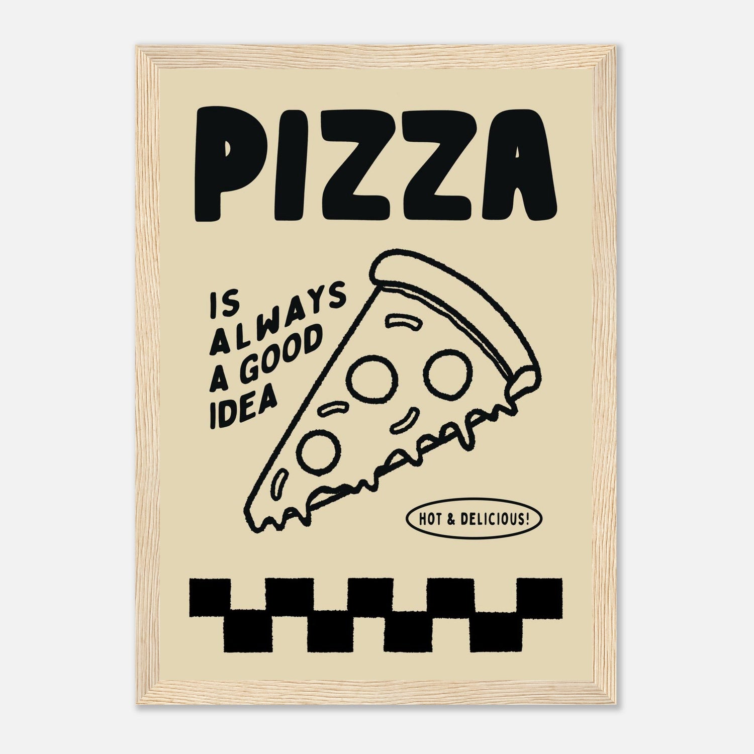 Pizza Is Always A Good Idea Print
