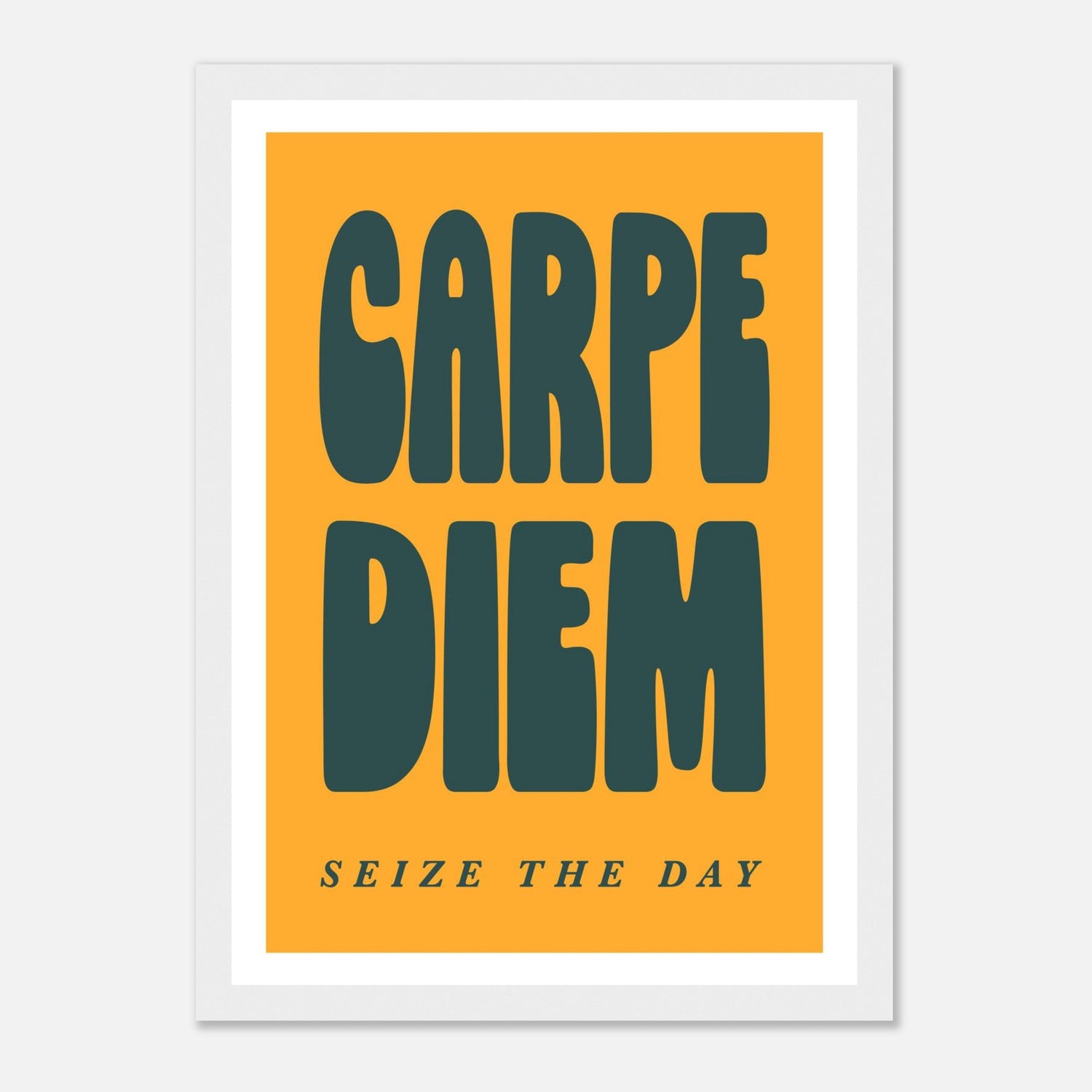 Carpe Diem - Seize The Day Print