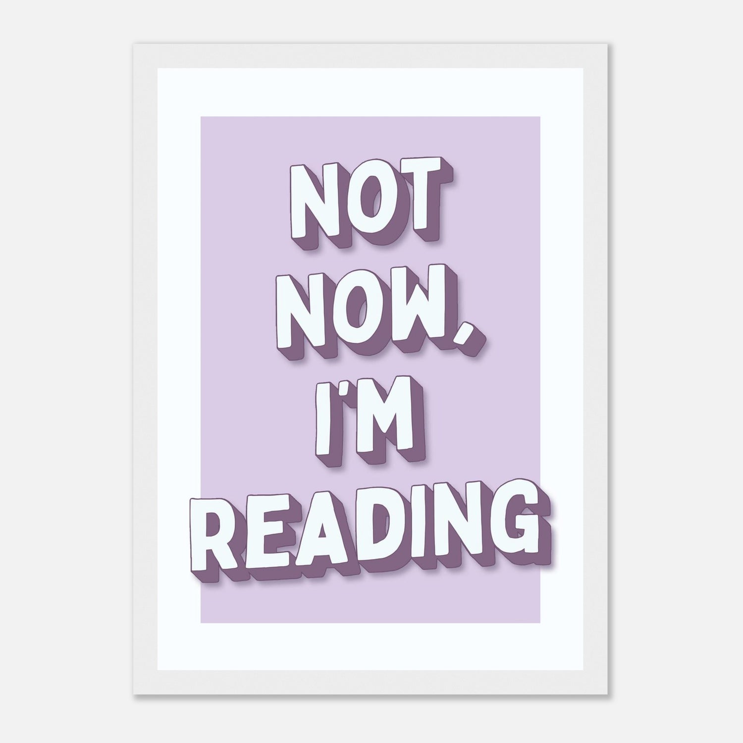 Not Now I'm Reading Print