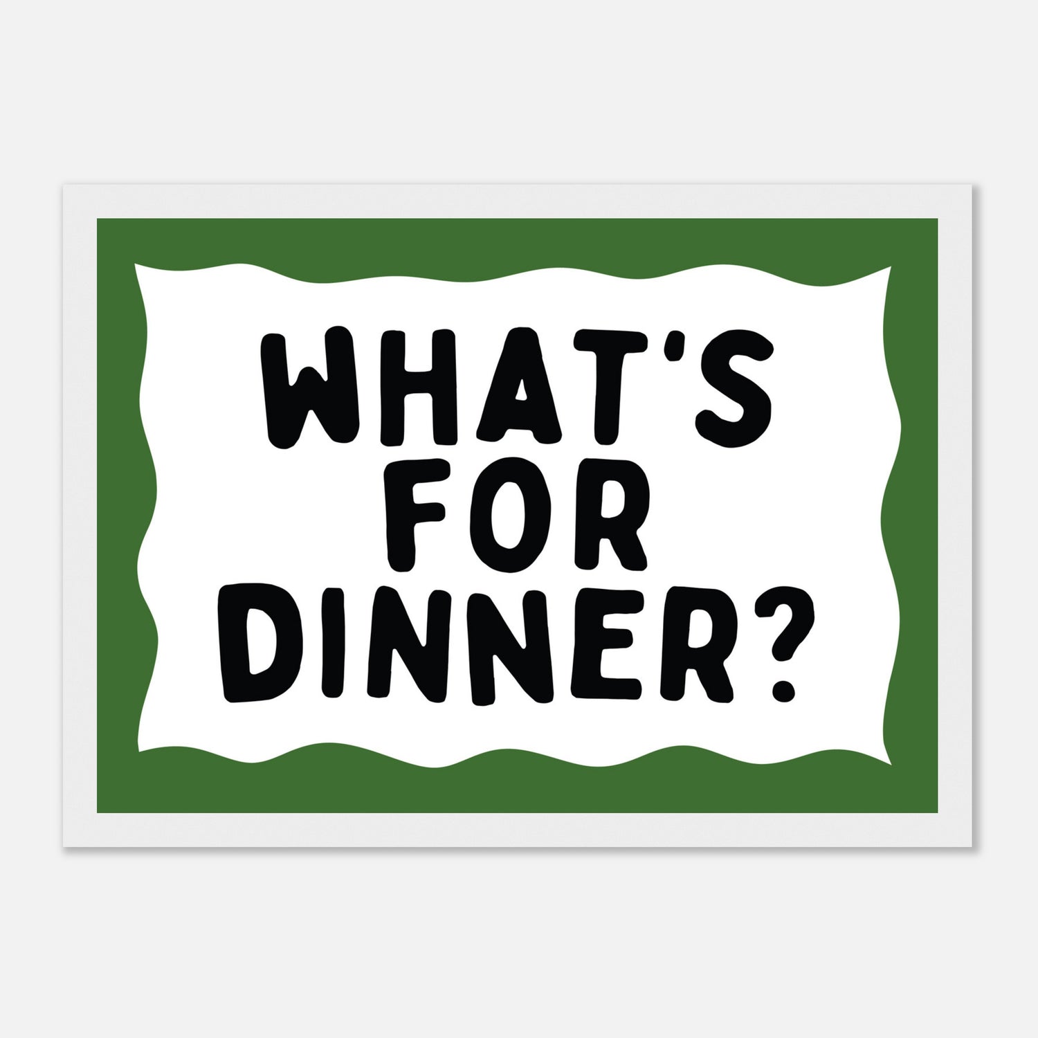 What's For Dinner Print