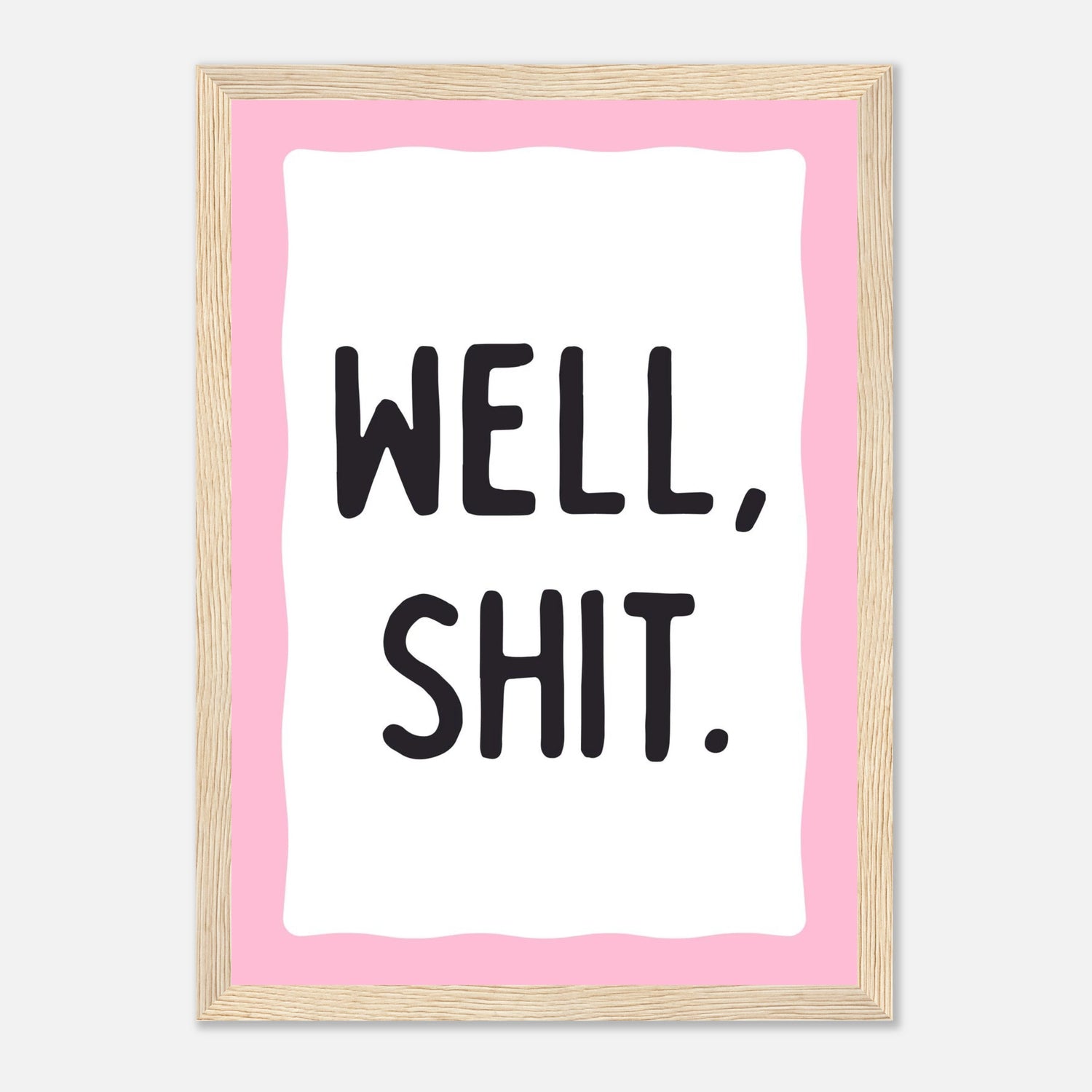 Well Shit Print