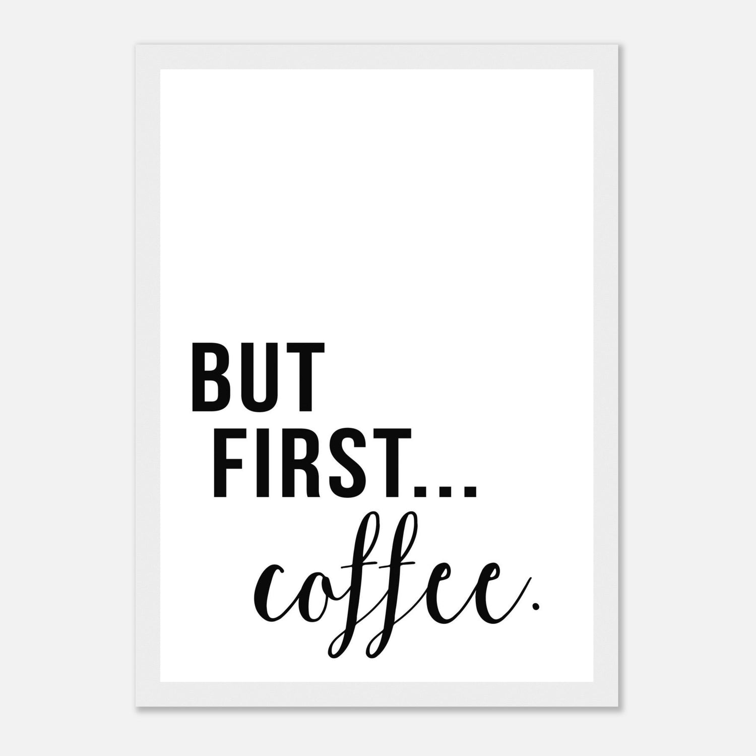 But First Coffee Print