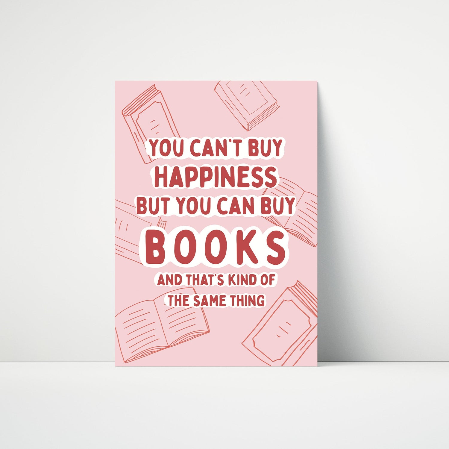 You Can't Buy Happiness But You Can Buy Books Print