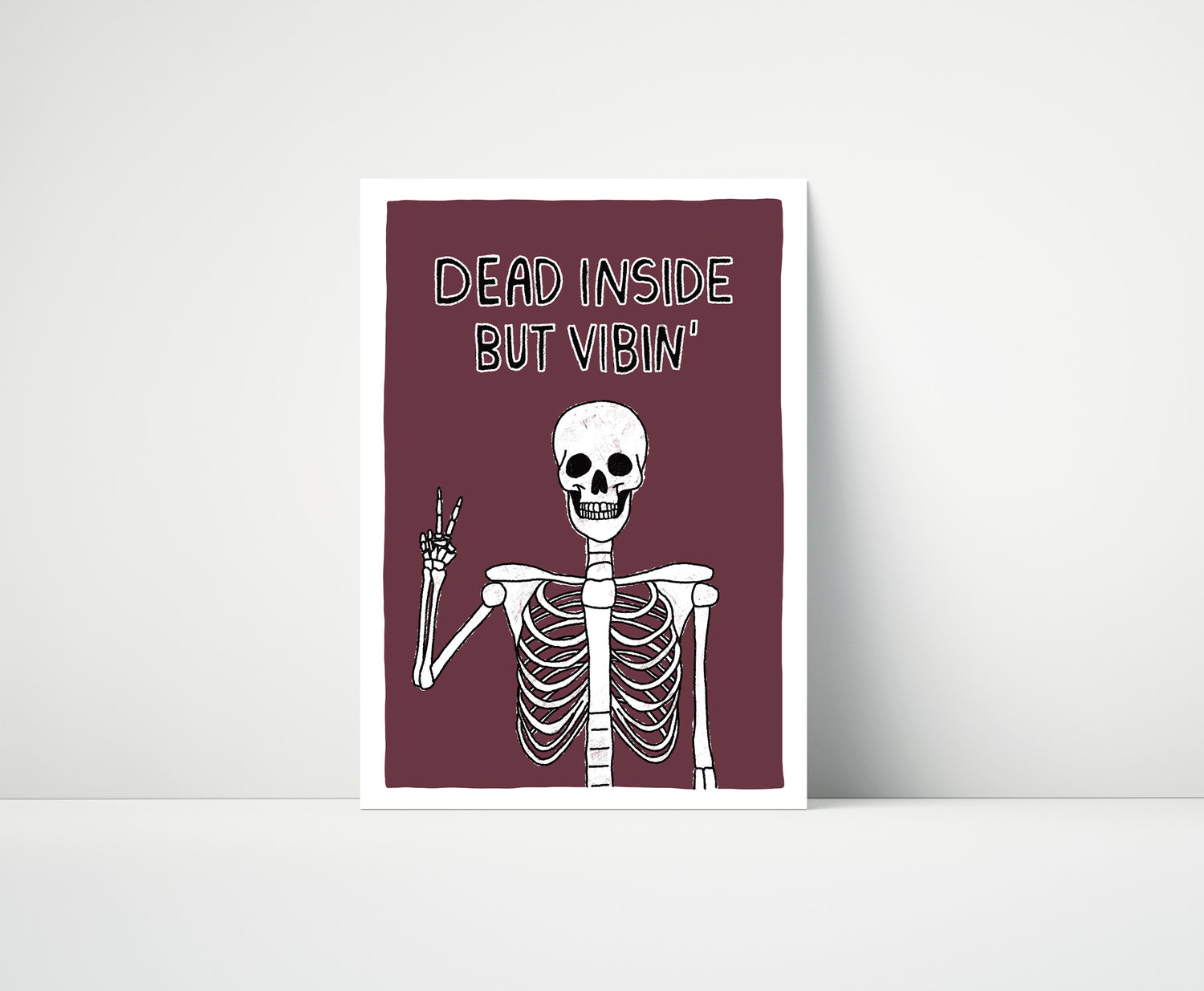 Dead Inside But Vibin' Skeleton Print