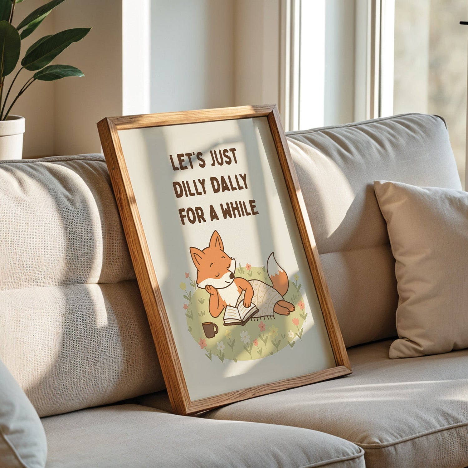 Let's Just Dilly Dally For A While Print