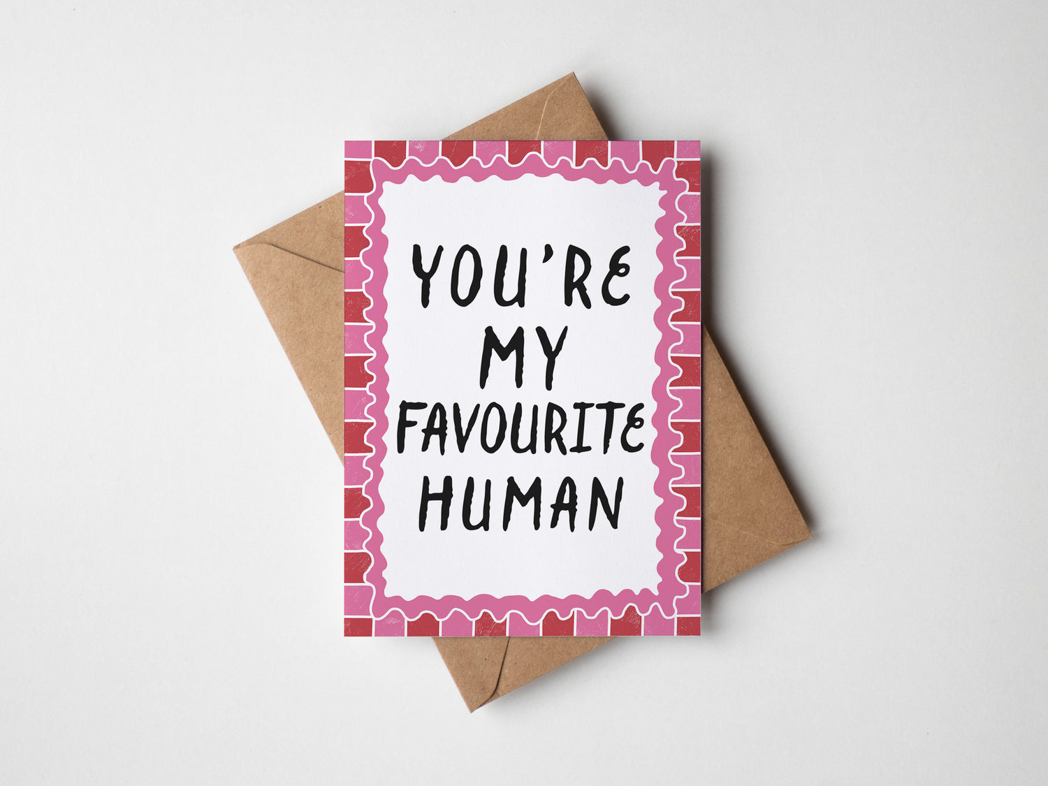You're My Favourite Human Card