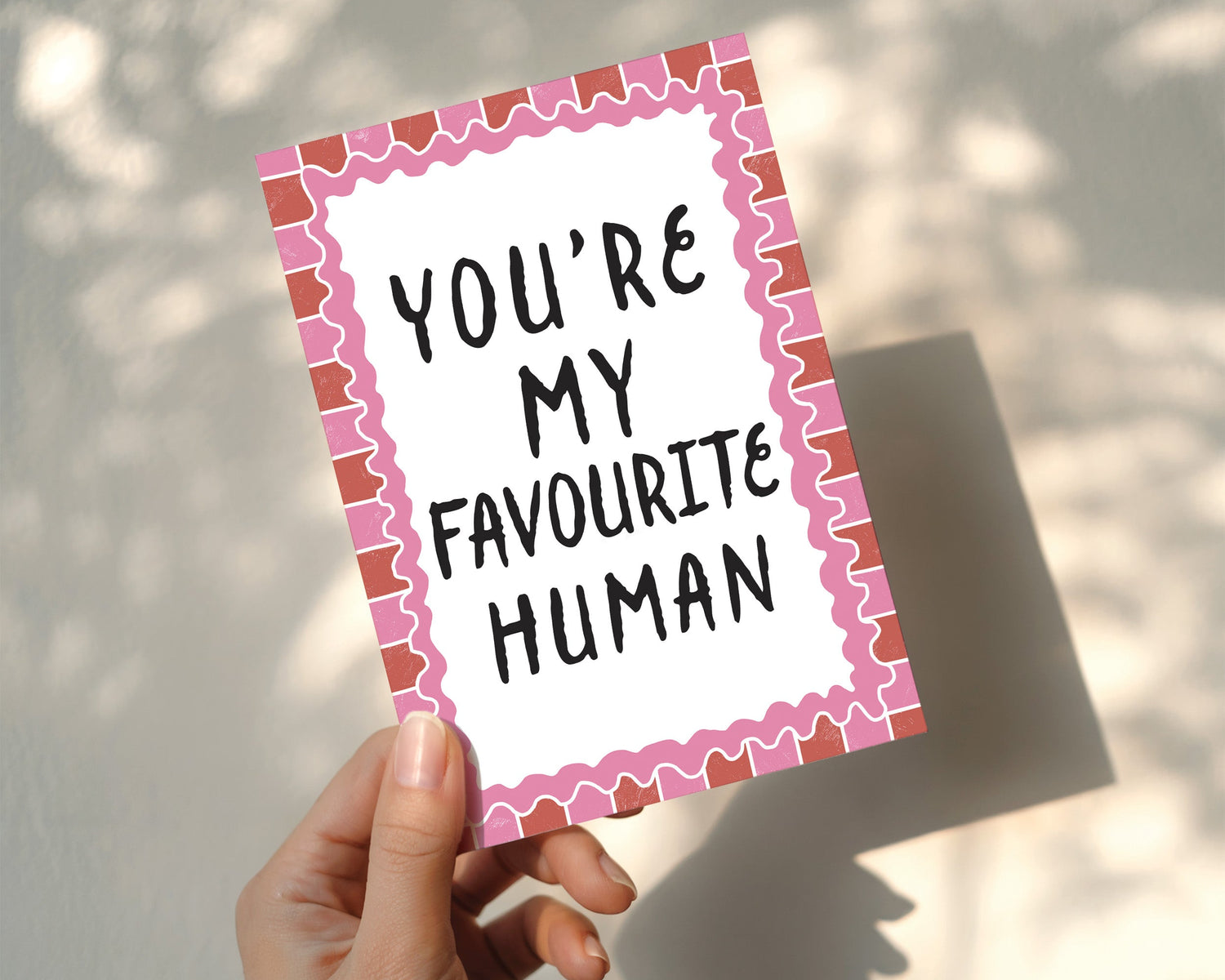 You're My Favourite Human Card
