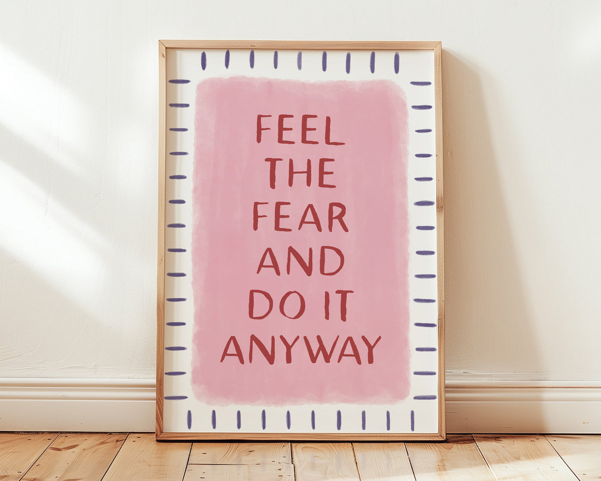 Feel The Fear Print