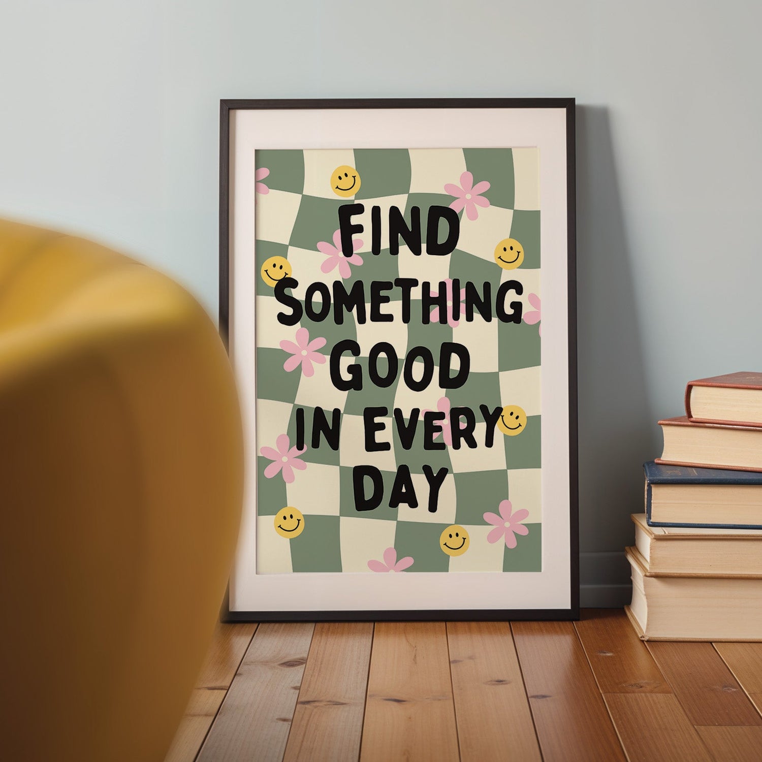 Find Something Good In Every Day Print