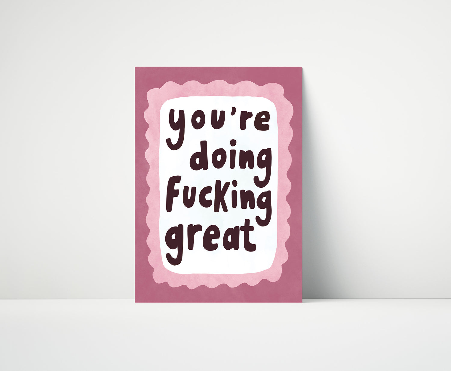 You're Doing F*cking Great Print