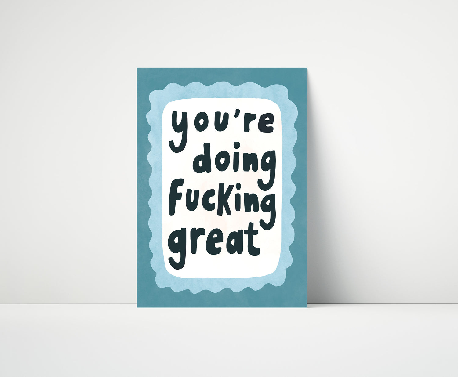 You're Doing F*cking Great Print