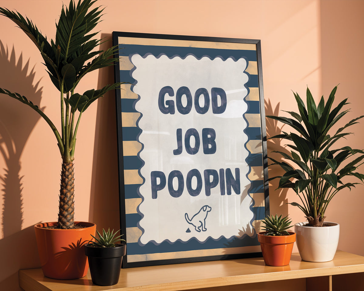 Good Job Poopin Print