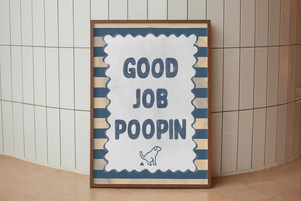 Good Job Poopin Print