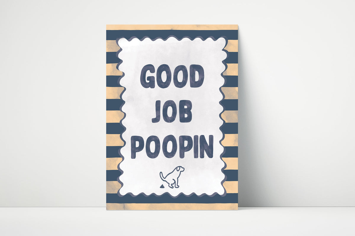 Good Job Poopin Print