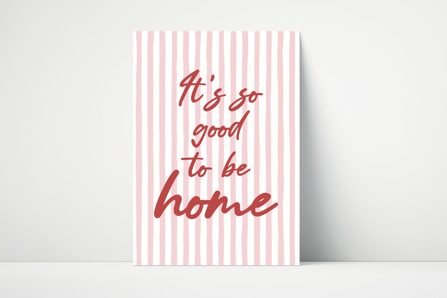 It's So Good To Be Home Print