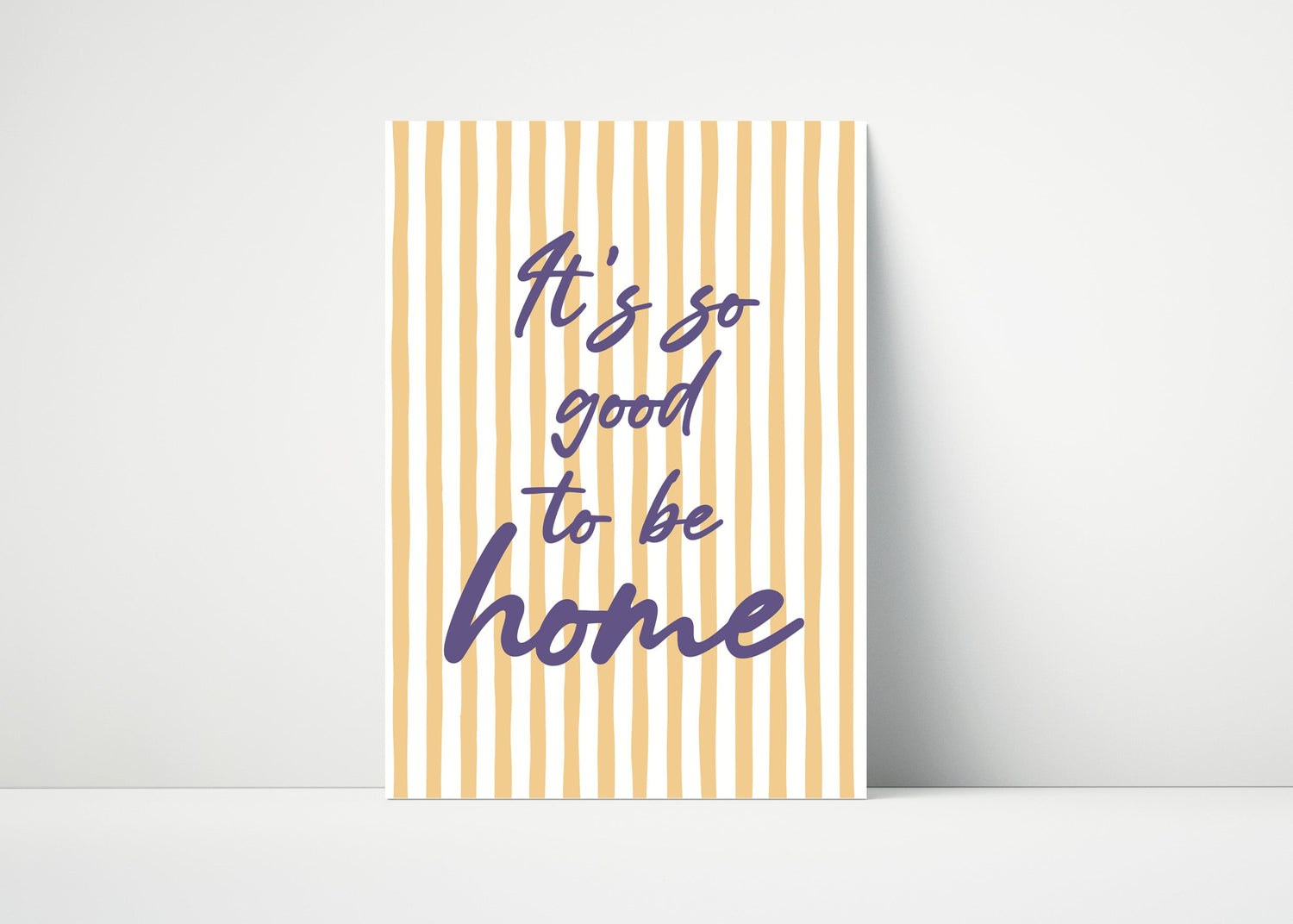 It's So Good To Be Home Print