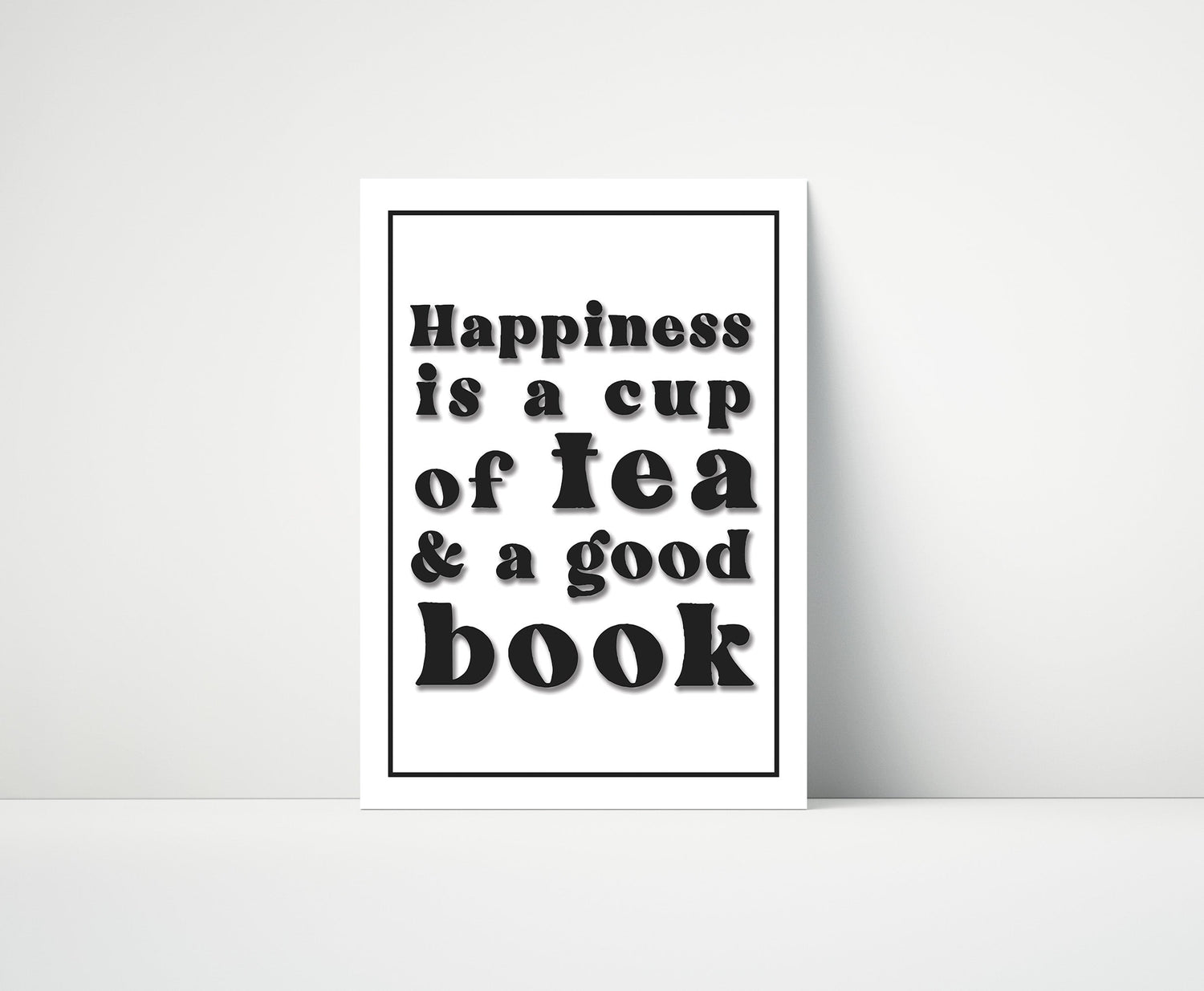 Happiness Is A Cup Of Tea And A Good Book Print