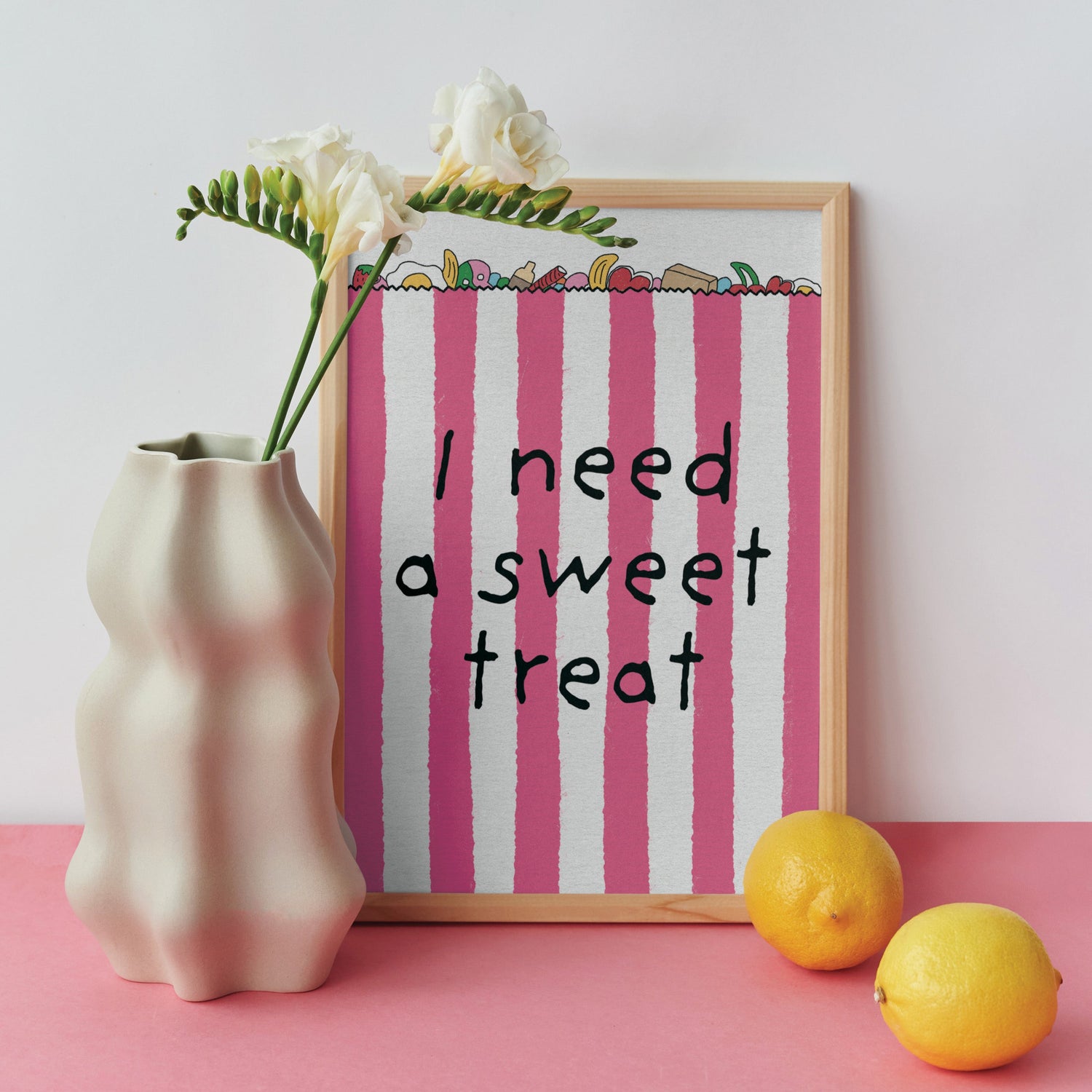 I Need A Sweet Treat Print