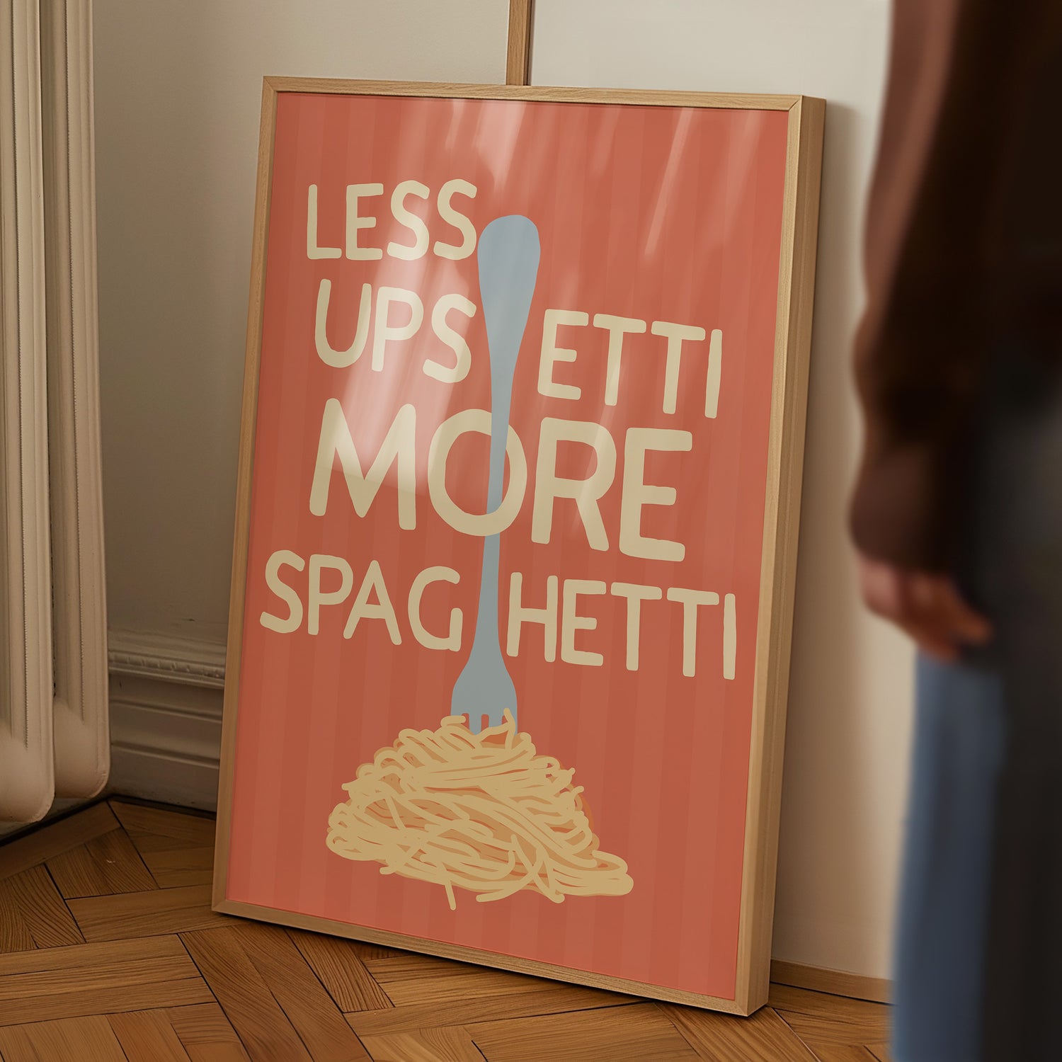 Less Upsetti More Spaghetti Print