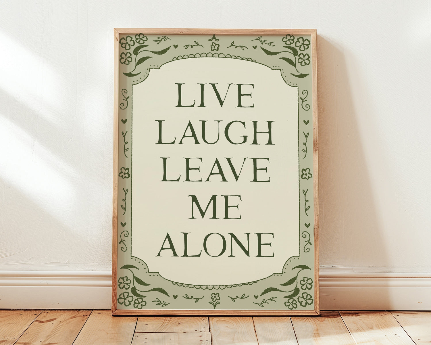 Live Laugh Leave Me Alone Print