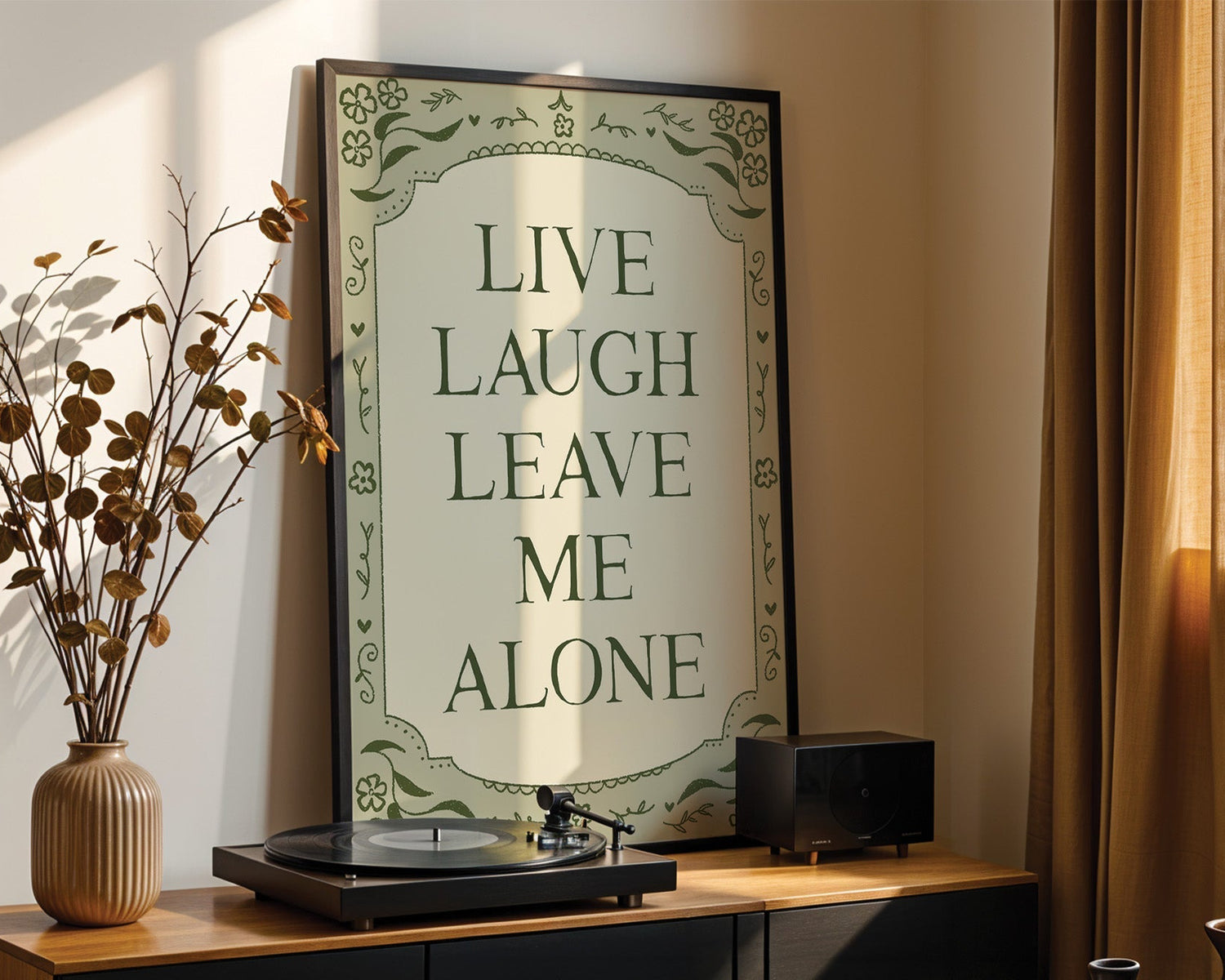 Live Laugh Leave Me Alone Print