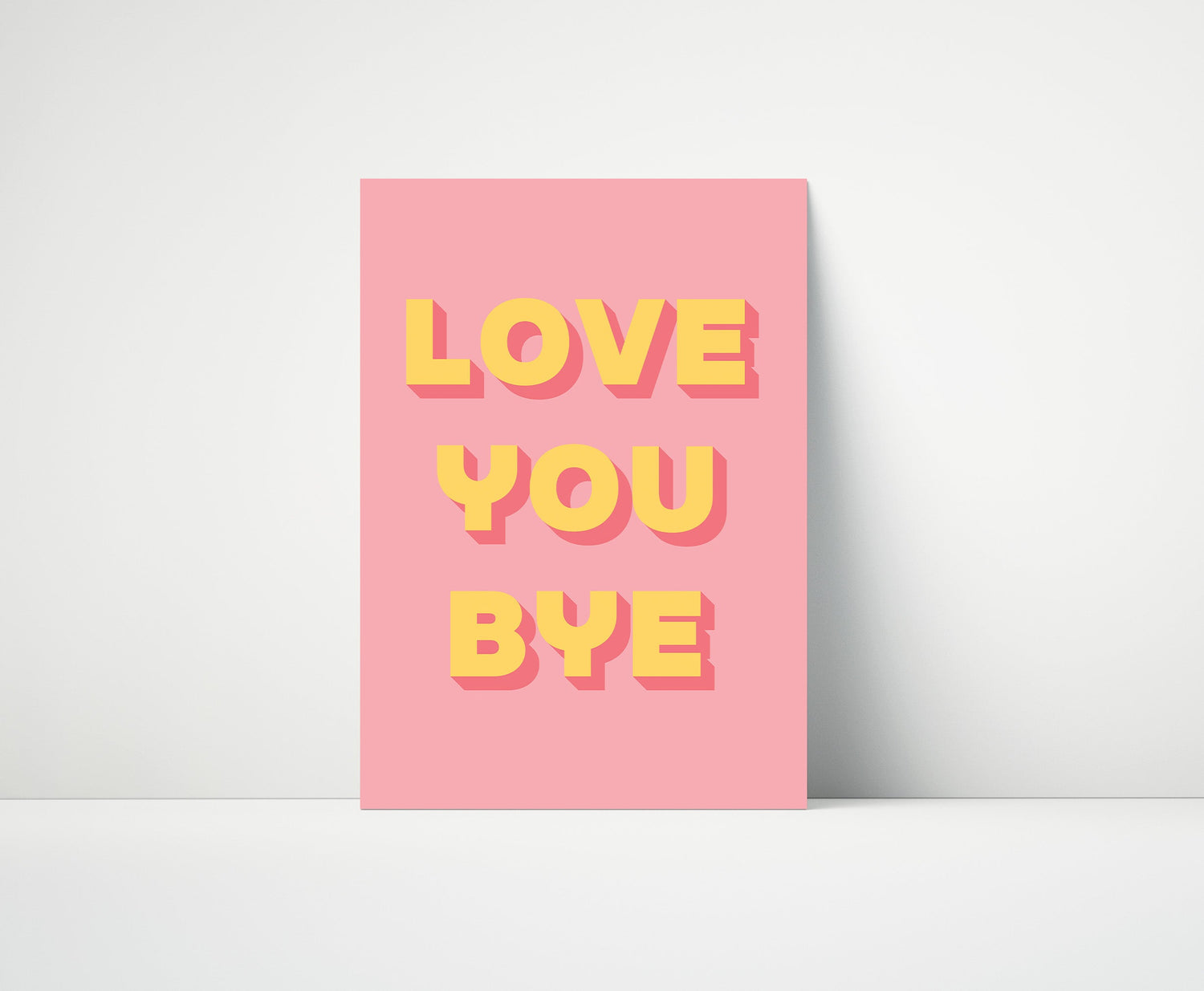 Love You Bye Print