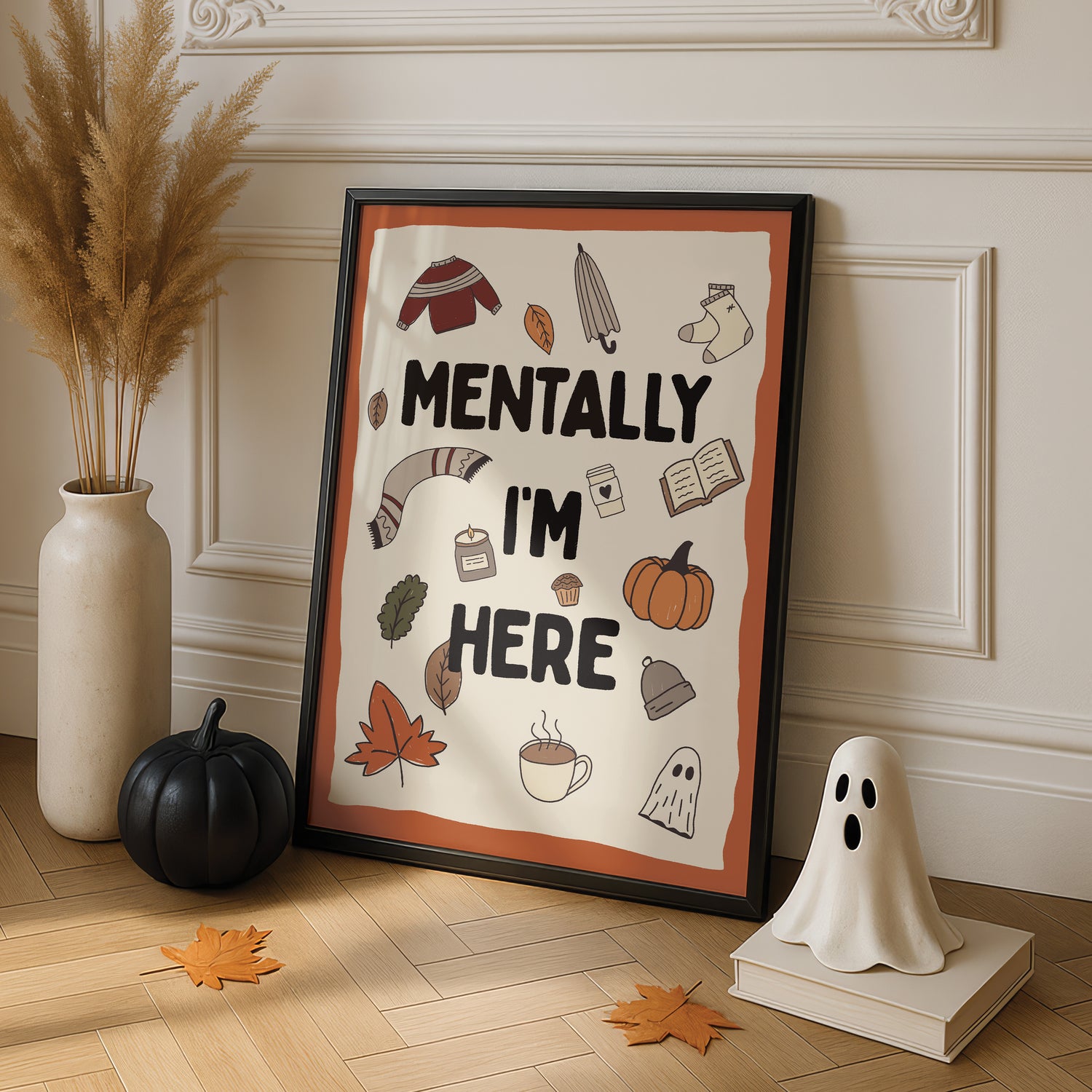 Mentally I'm Here Print