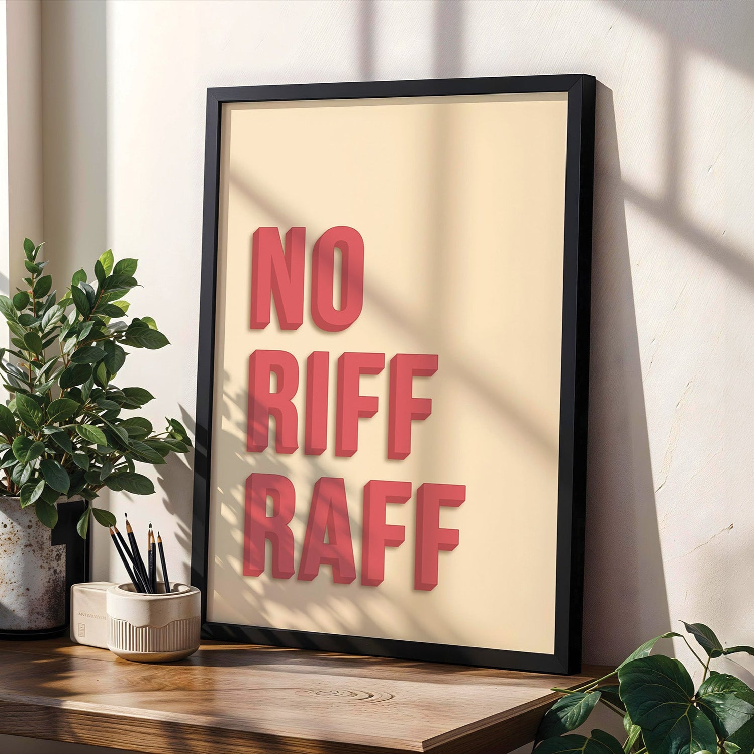 No Riff Raff Print