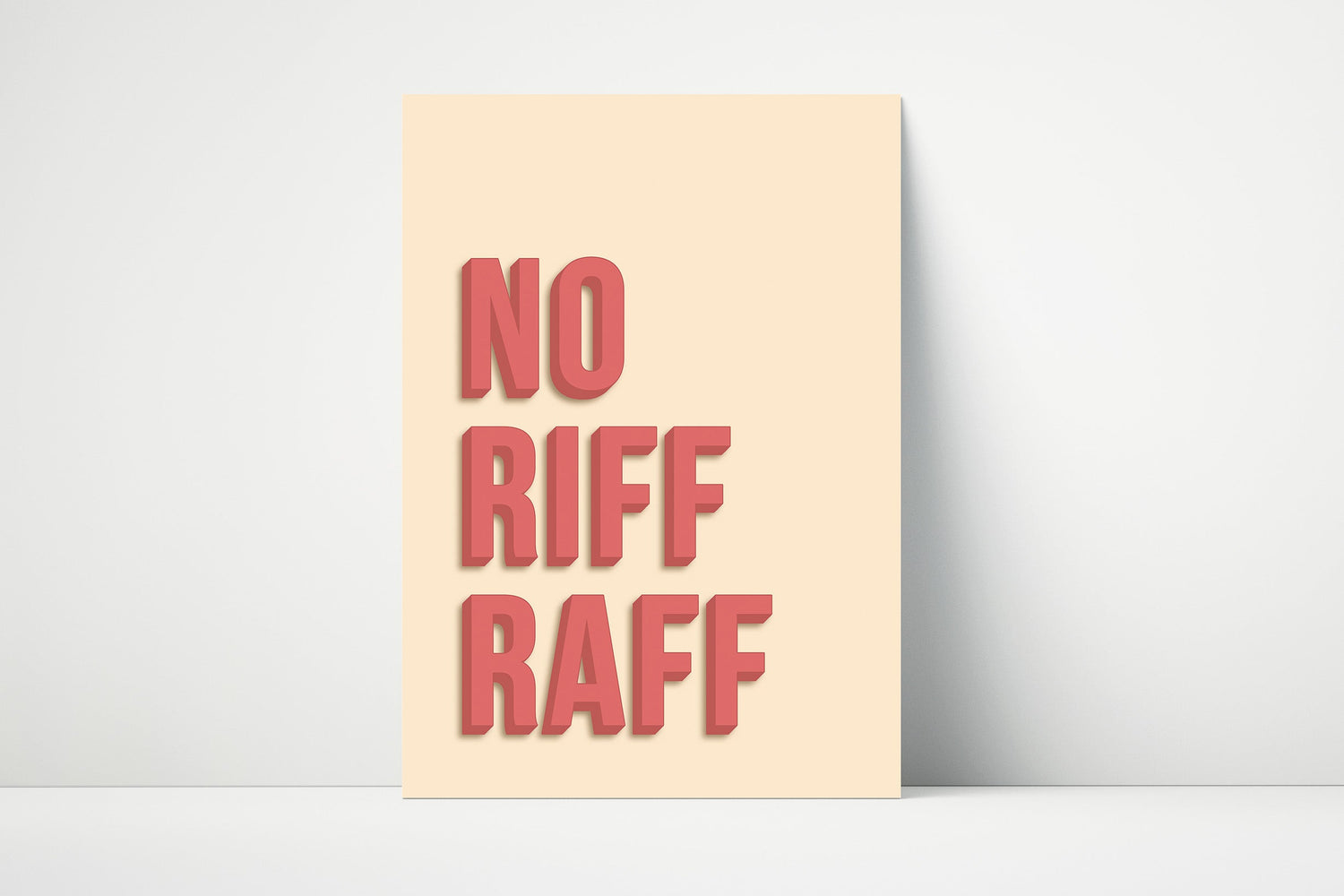 Bold and simple typography print with the phrase "No Riff Raff", perfect for entryways, offices or living rooms.