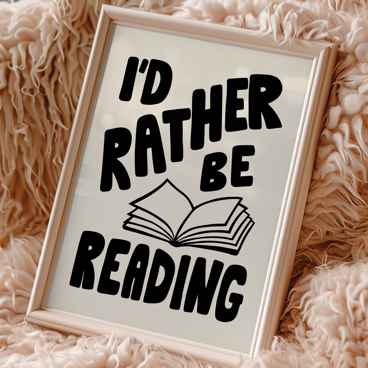 I'd Rather Be Reading Print