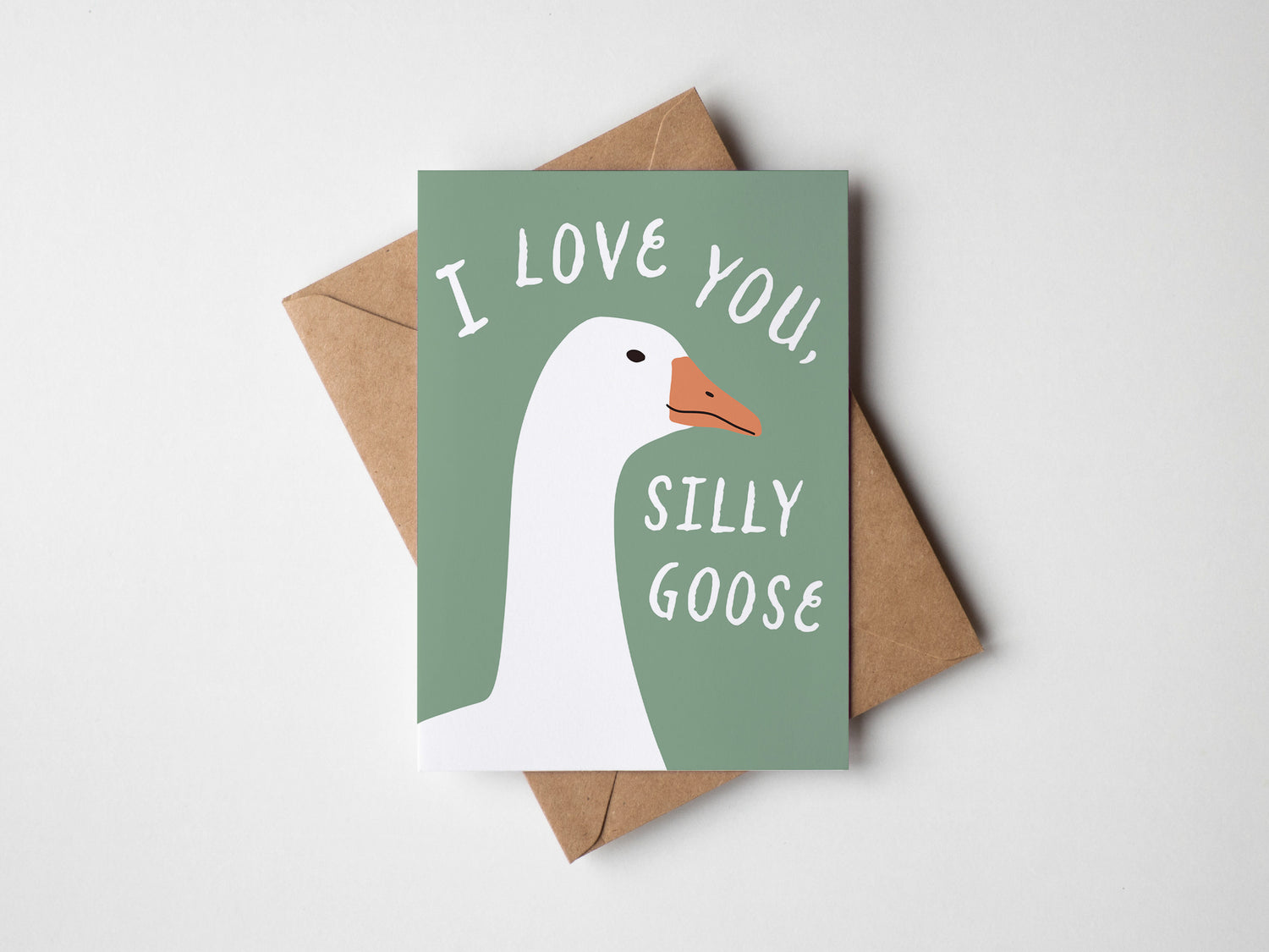 I Love You Silly Goose Card