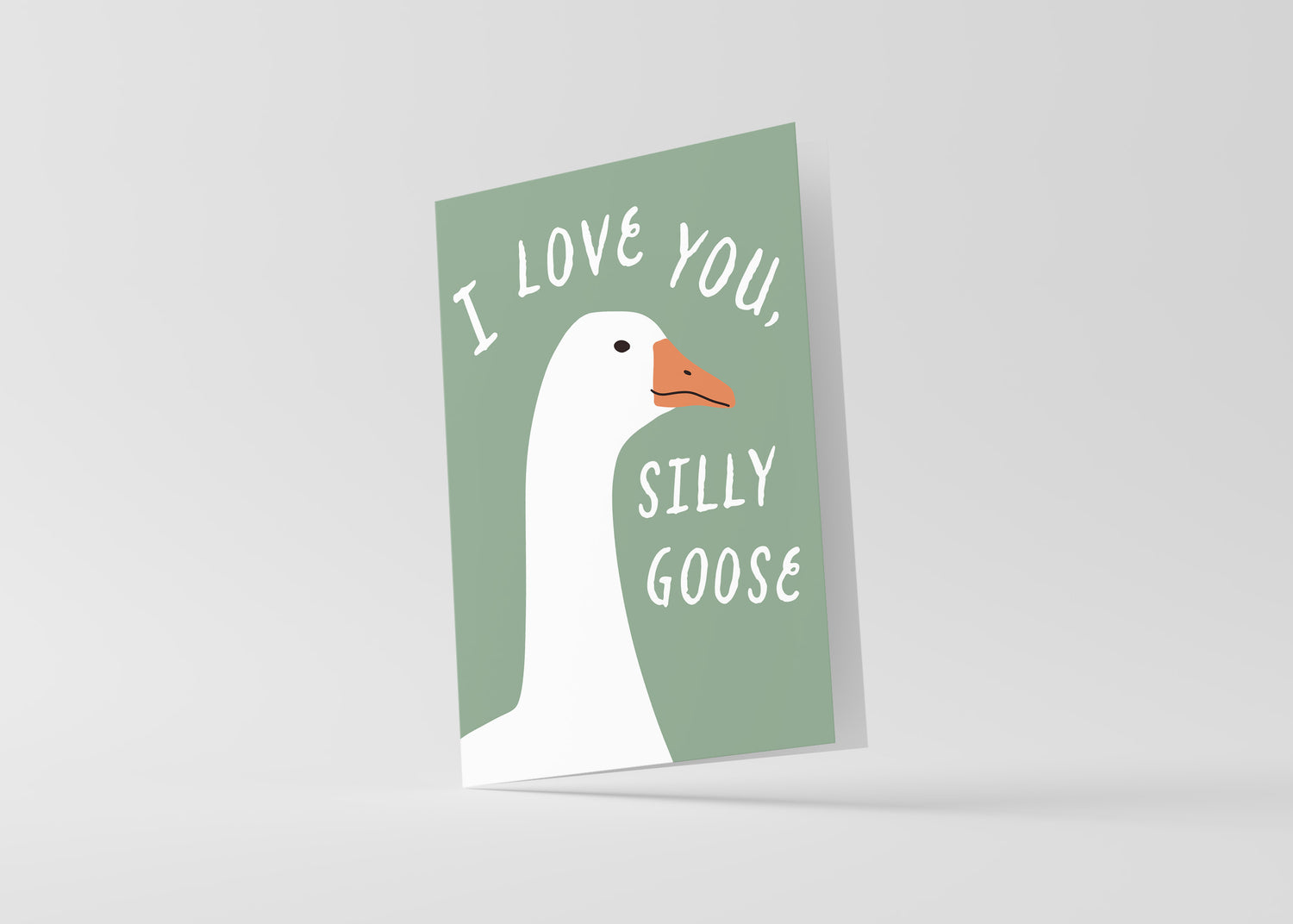 I Love You Silly Goose Card