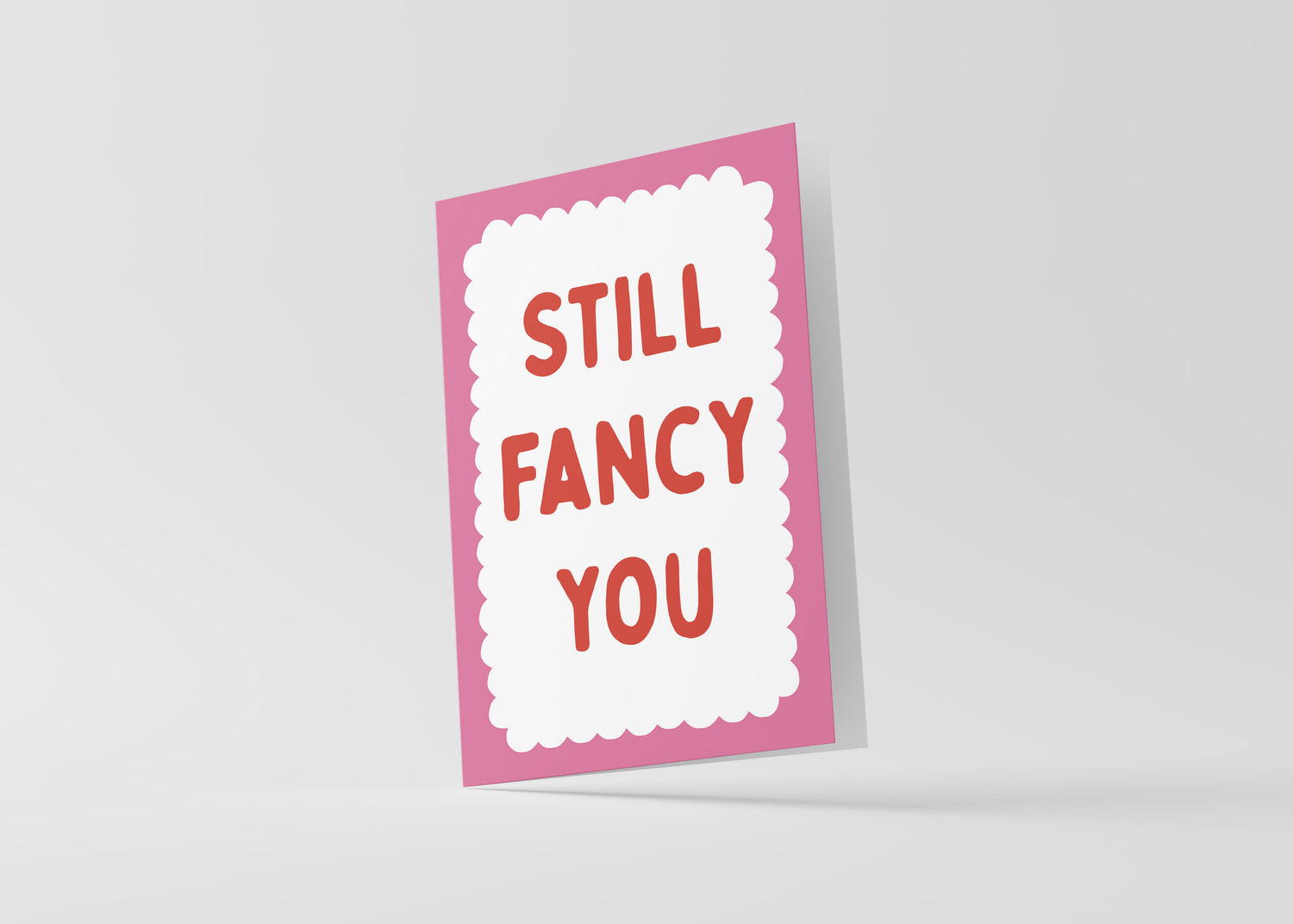 Still Fancy You Card