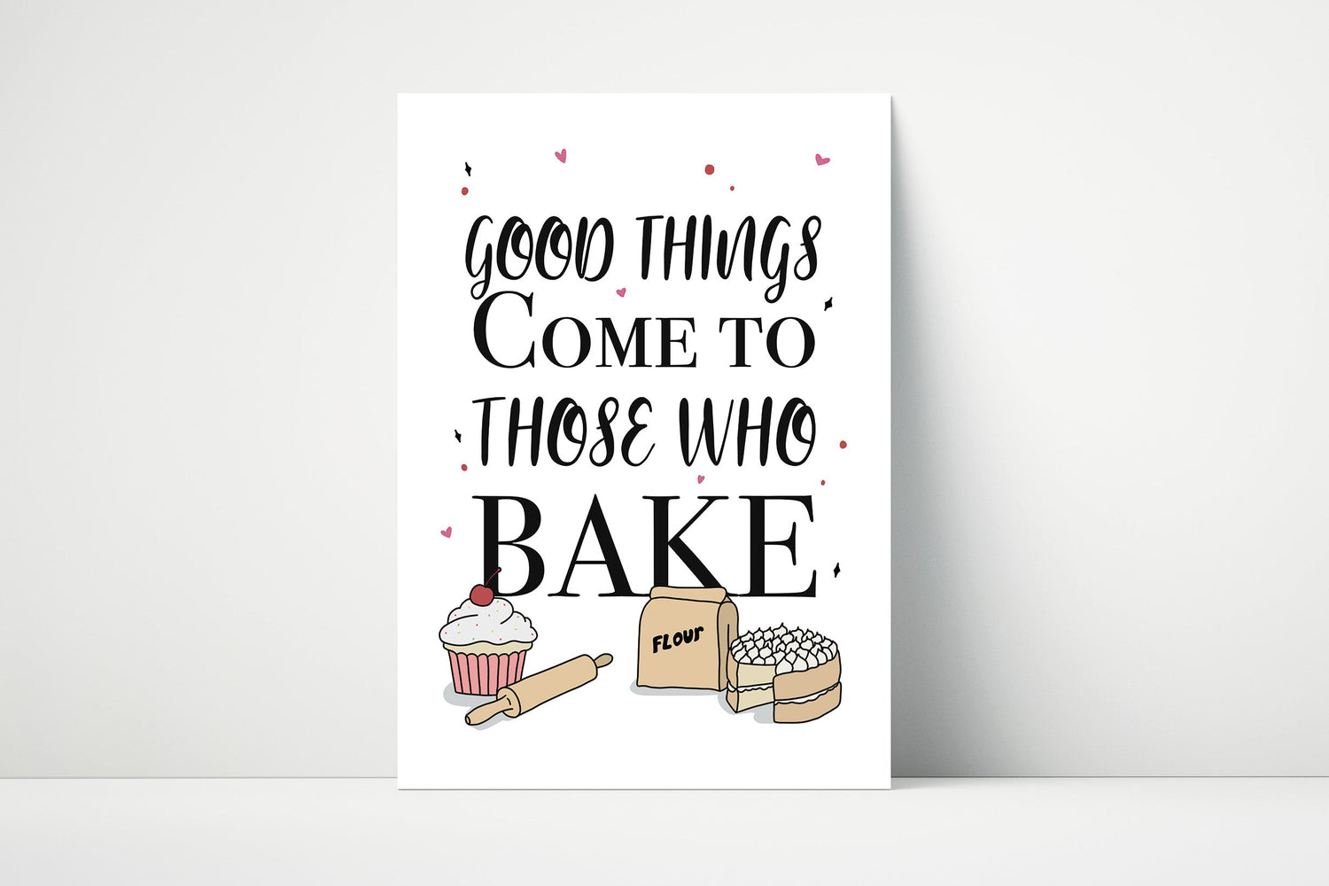 Typography print with the phrase “Good Things Come to Those Who Bake,” printed on matte paper.