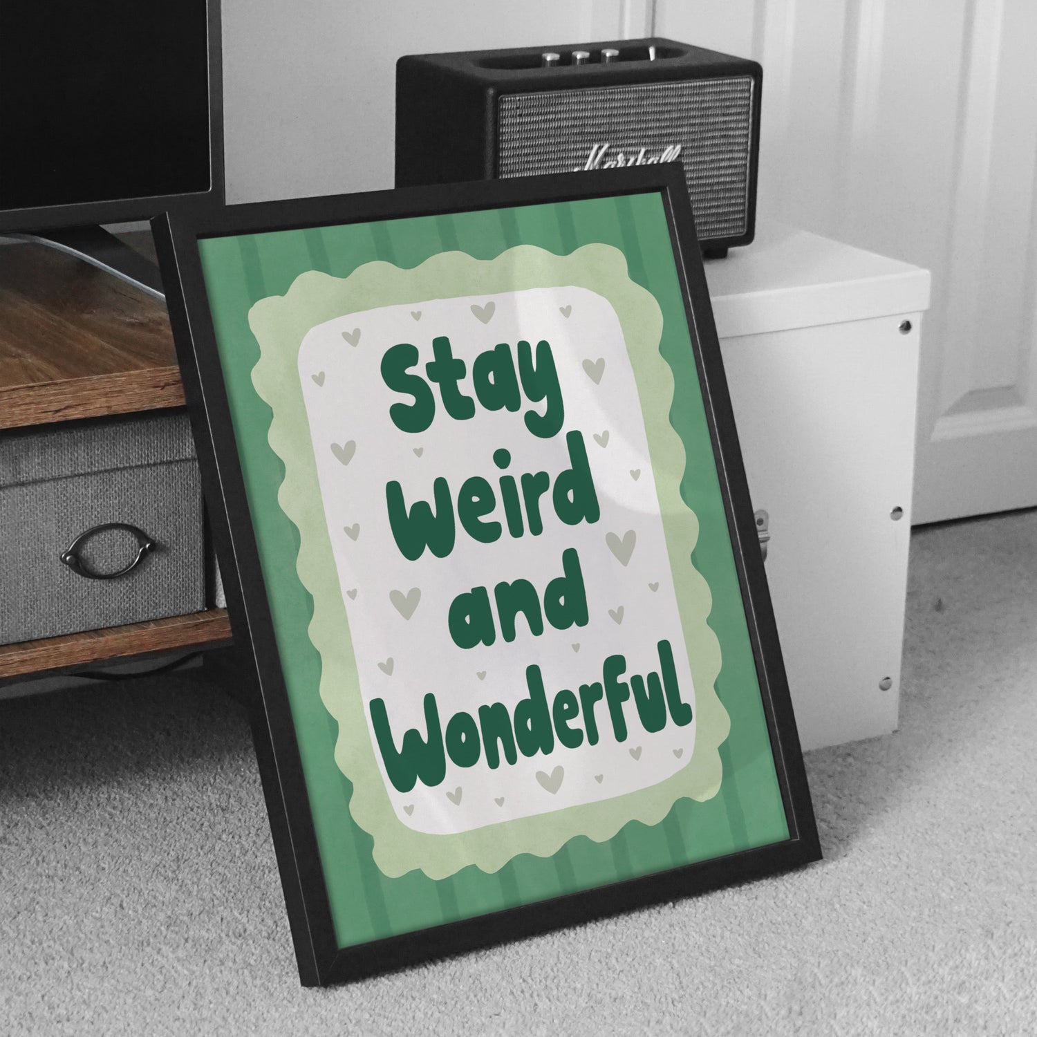 Stay Weird And Wonderful Print