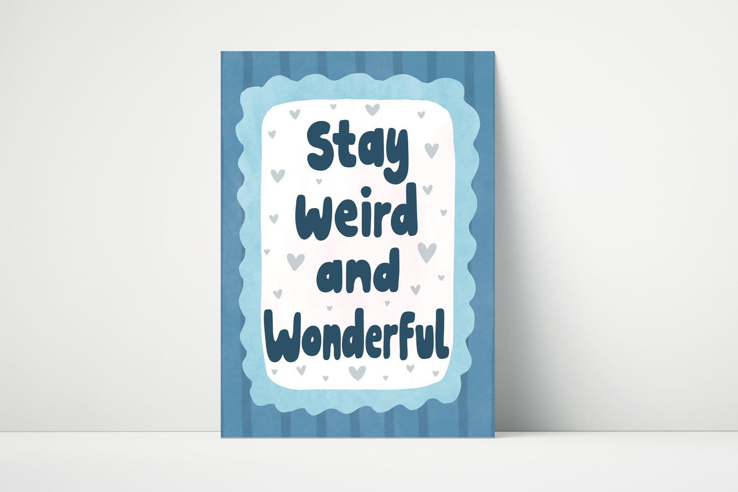Stay Weird And Wonderful Print